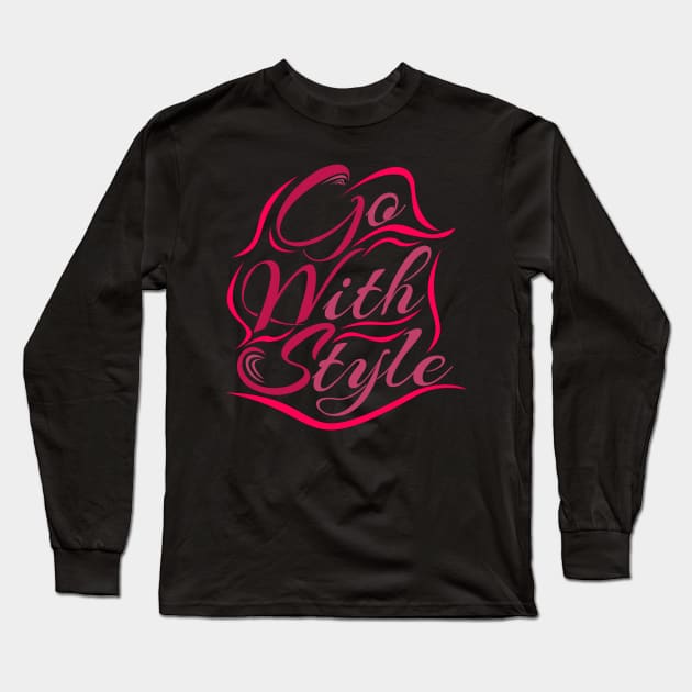 Go With Style Logo Typography Long Sleeve T-Shirt by bayuajin28